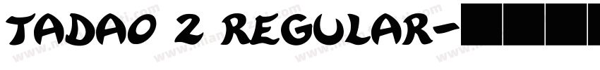 Tadao 2 Regular字体转换